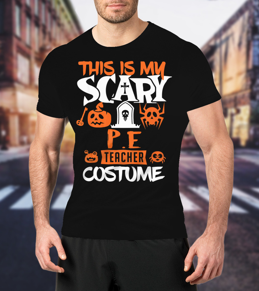 This Is My Scary P.E. Teacher Costume T-Shirt