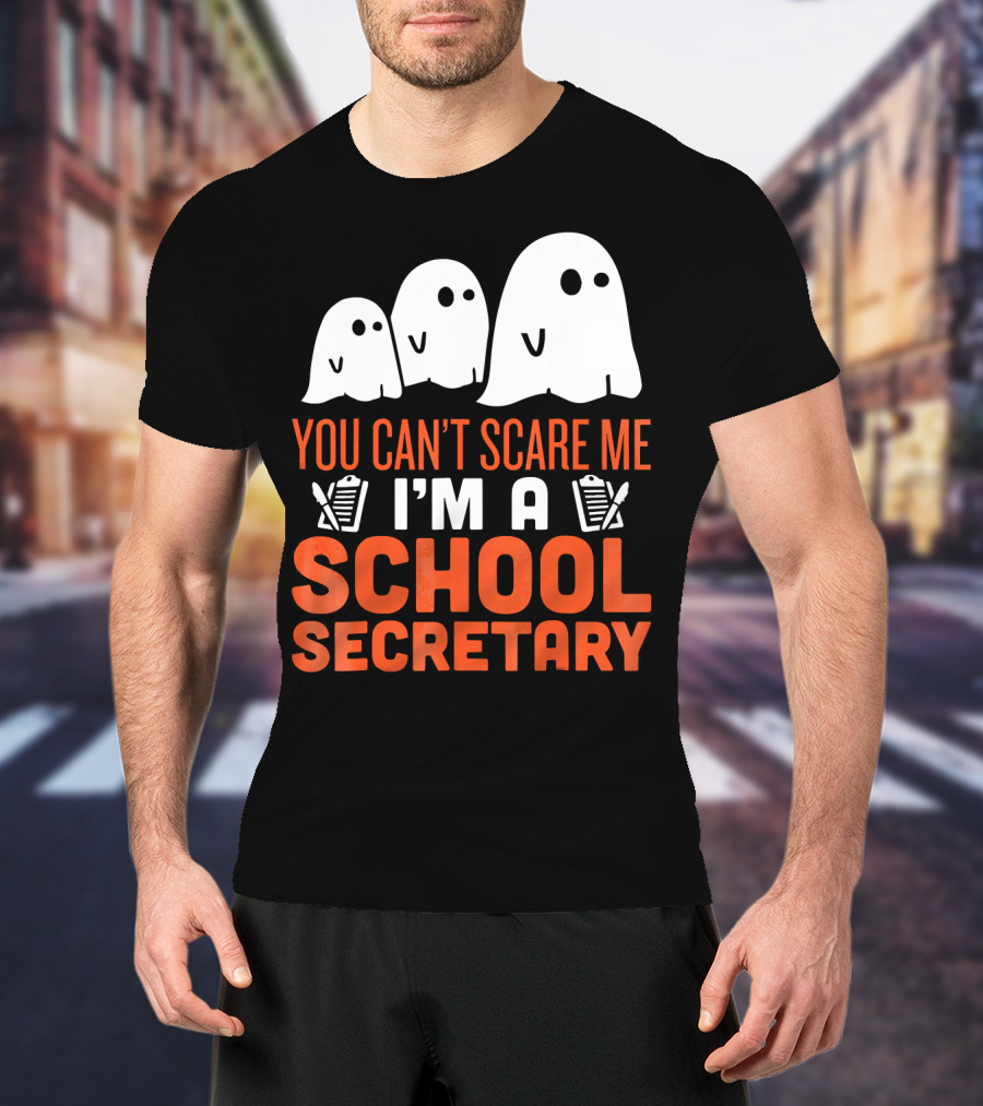 You Can't Scare Me I'm A School Secretary Ghosts T-Shirt