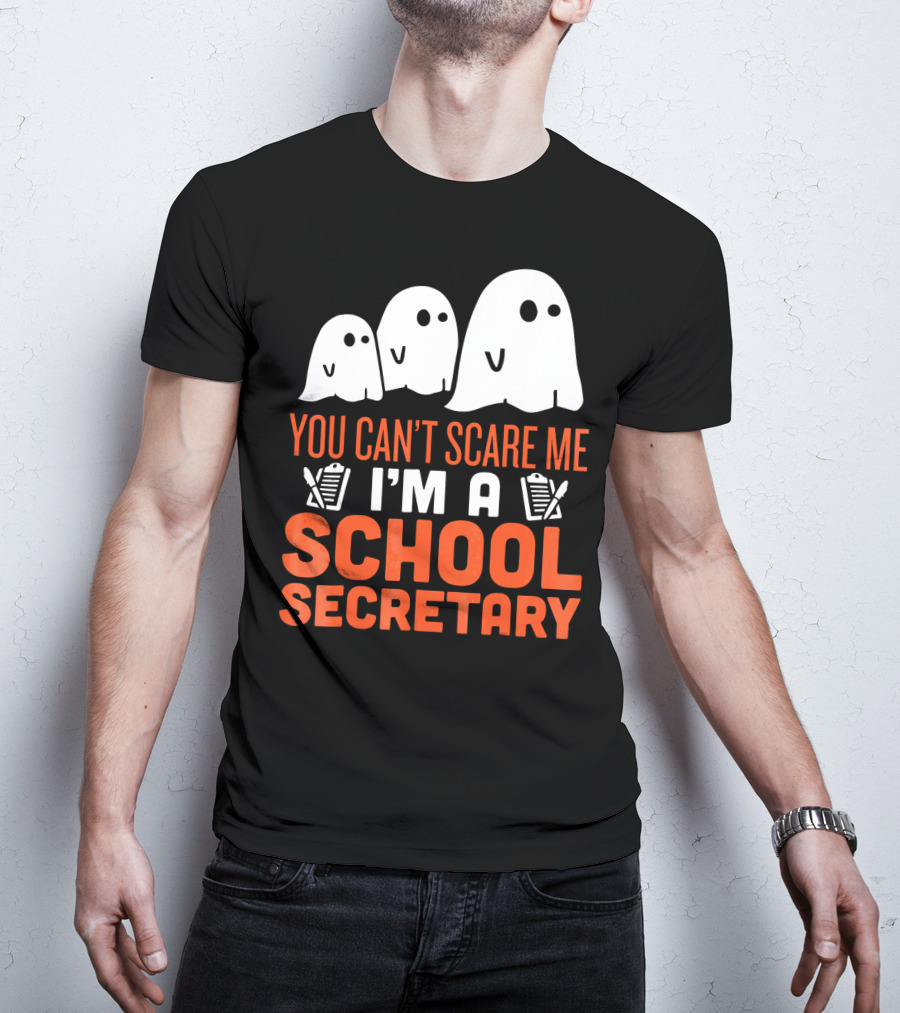 You Can't Scare Me I'm A School Secretary Ghosts T-Shirt