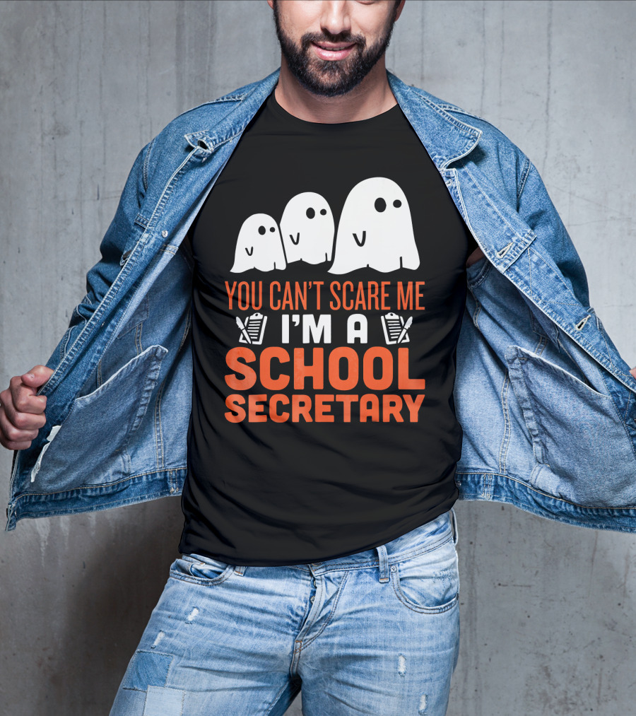 You Can't Scare Me I'm A School Secretary Ghosts T-Shirt