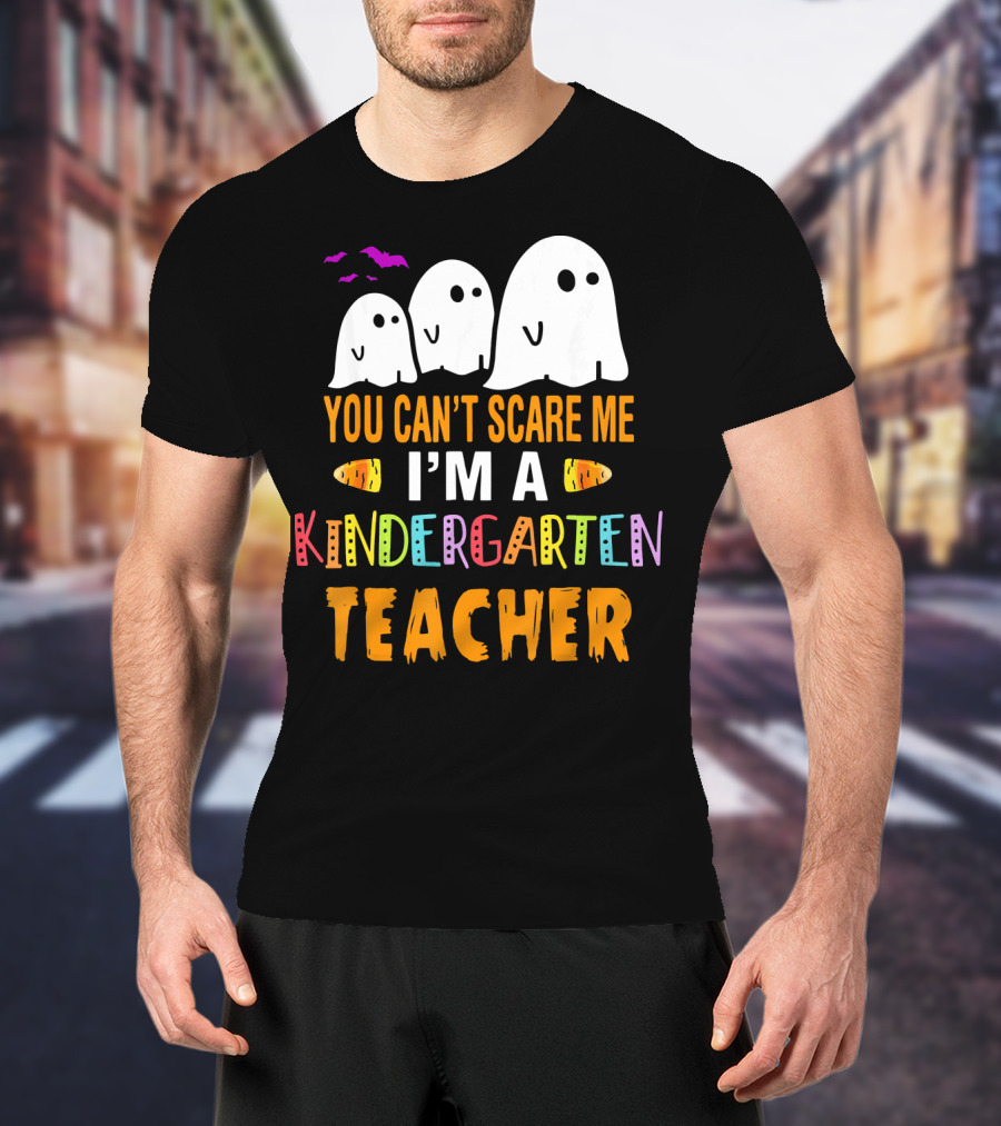 You Can't Scare Me I'm A Kindergarten Teacher Ghosts Halloween Bats T-Shirt