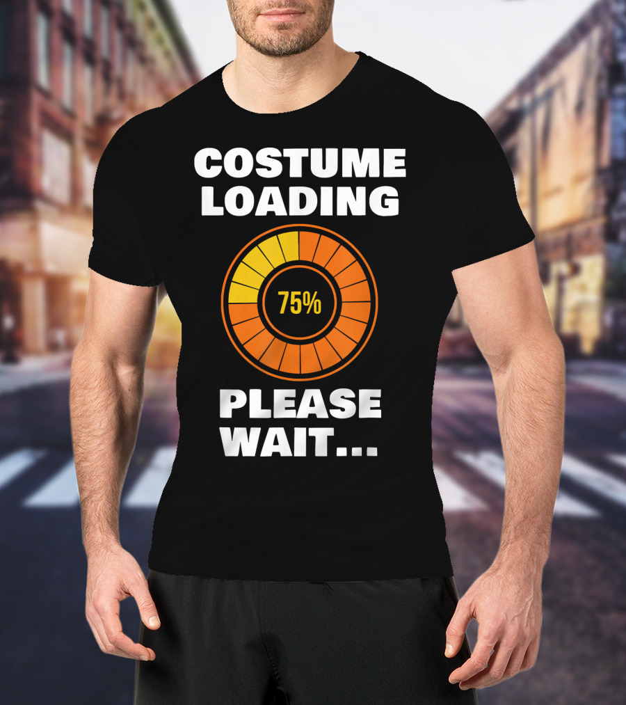 Costume Loading Please Wait 75% Halloween Ne T-Shirt