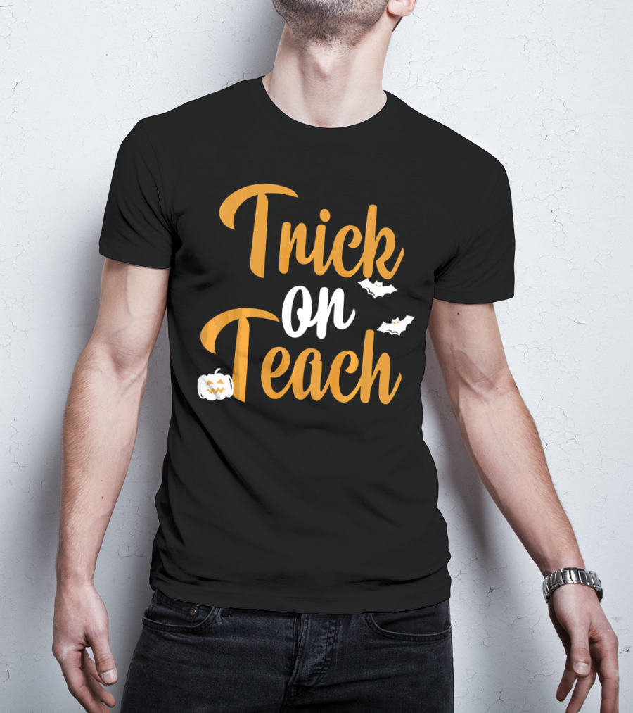 Trick On Teach Halloween Teacher Bats And Pumpkin Ghosts T-Shirt