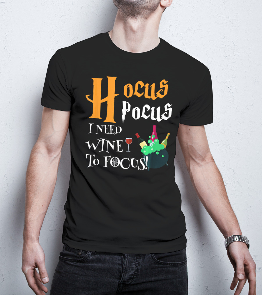 Hocus Pocus I Need Wine To Focus Cauldron And Bottles T-Shirt