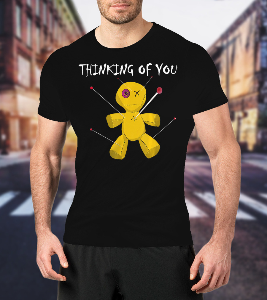 Thinking Of You Funny Voodoo Doll Really Scary Creepy T-Shirt