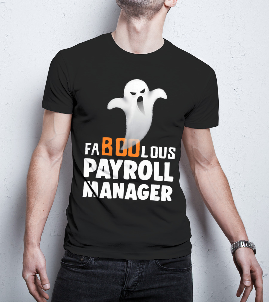 Halloween Faboolous Payroll Manager Ghost T-Shirt