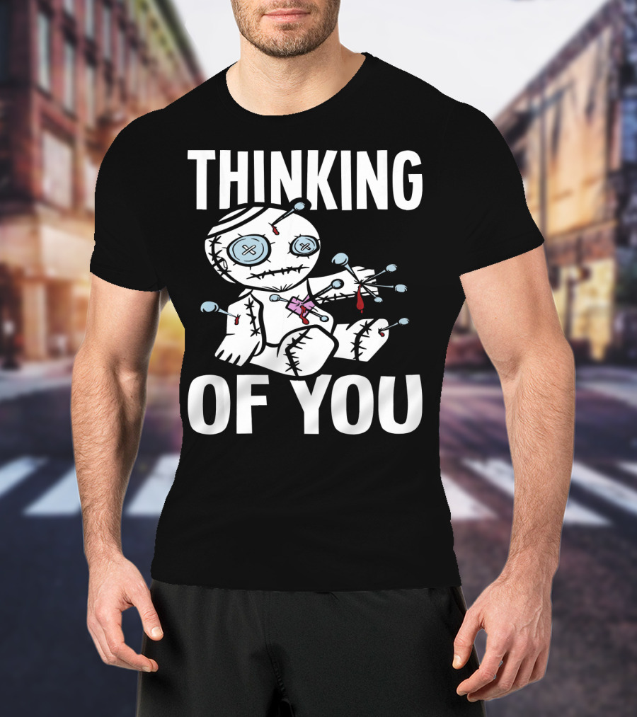 Thinking Of You Voodoo Doll Scary Halloween T-Shirt