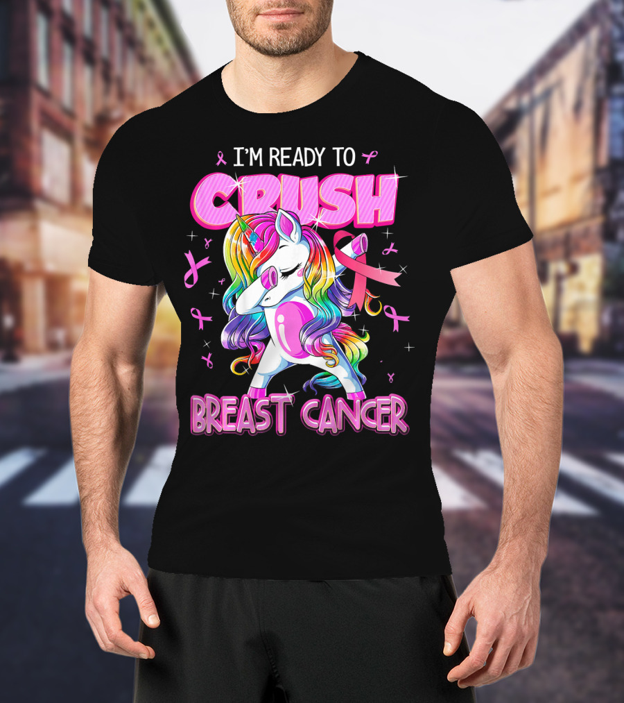 I'm Ready To Crush Breast Cancer Awareness Unicorn Rainbow T-Shirt