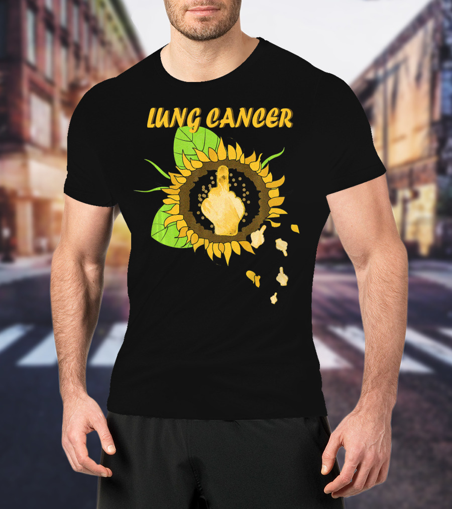Lung Cancer Middle Finger Sunflower T-Shirt