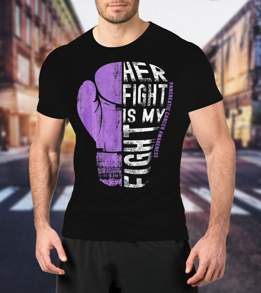 Her Fight Is My Fight Pancreatic Cancer Awareness T-Shirt