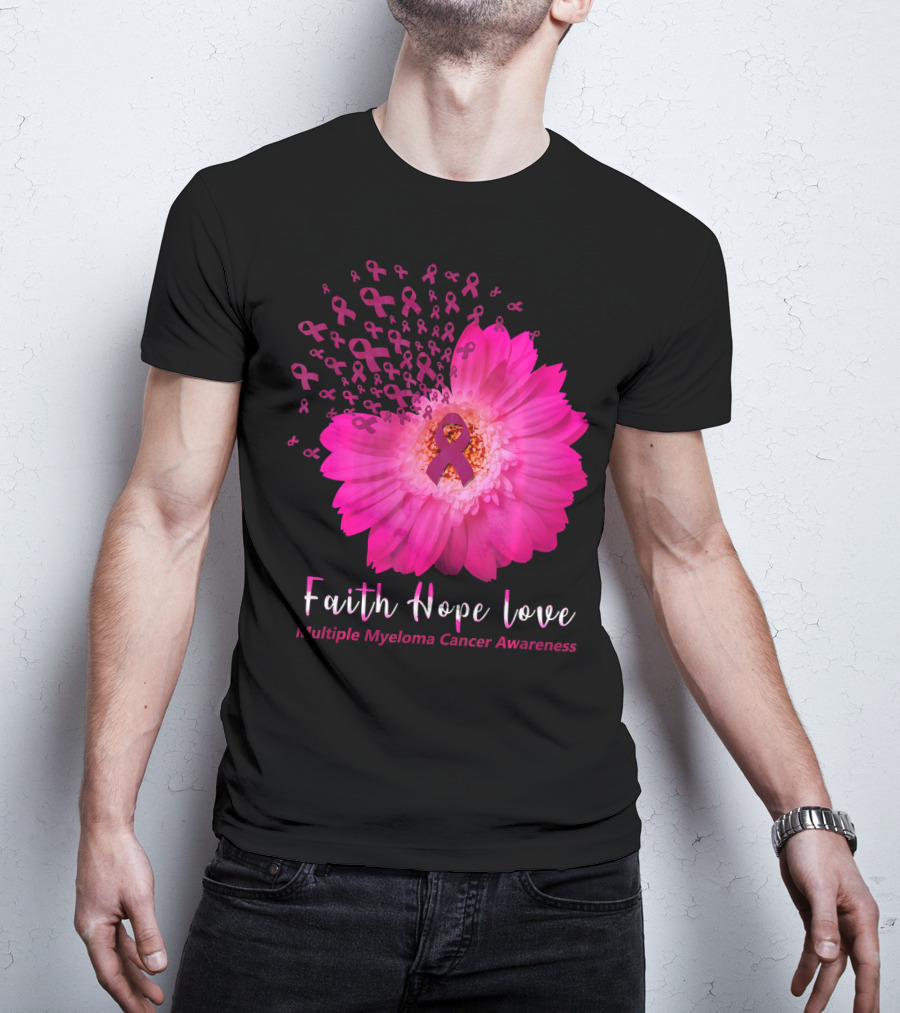 Faith Hope Love Multiple Myeloma Cancer Awareness Pink Ribbon Flower T-Shirt