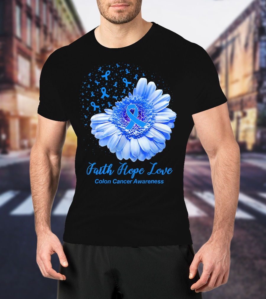 Faith Hope Love Colon Cancer Awareness Blue Ribbon Flower T-Shirt