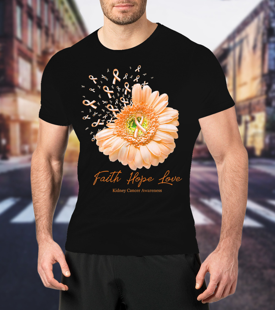 Faith Hope Love Kidney Cancer Awareness Orange Ribbon Flower T-Shirt