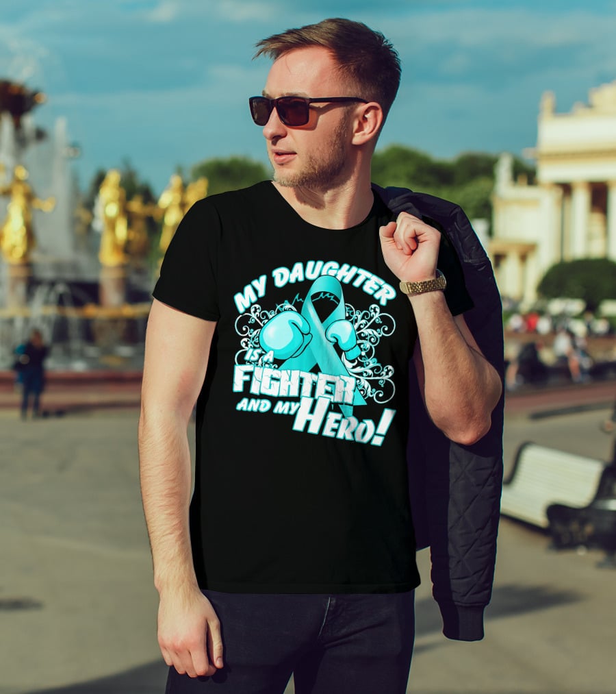 My Daughter Is A Fighter And My Hero Teal T-Shirt