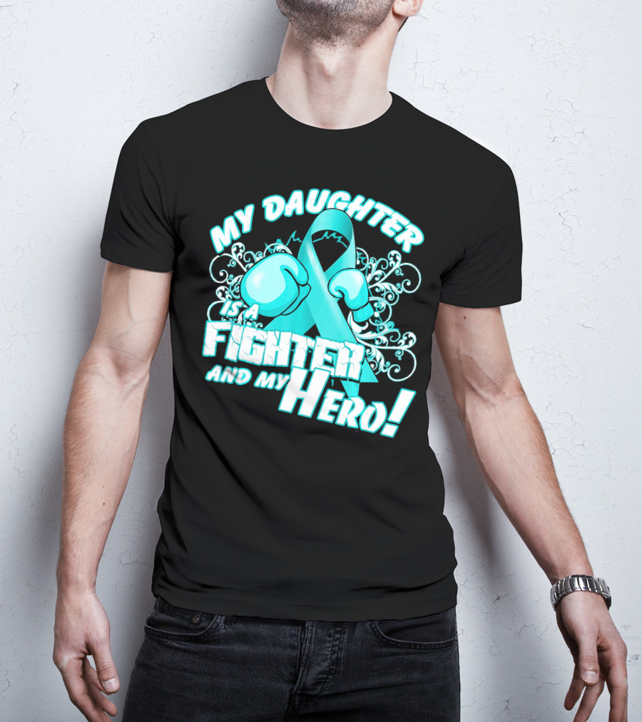 My Daughter Is A Fighter And My Hero Teal T-Shirt