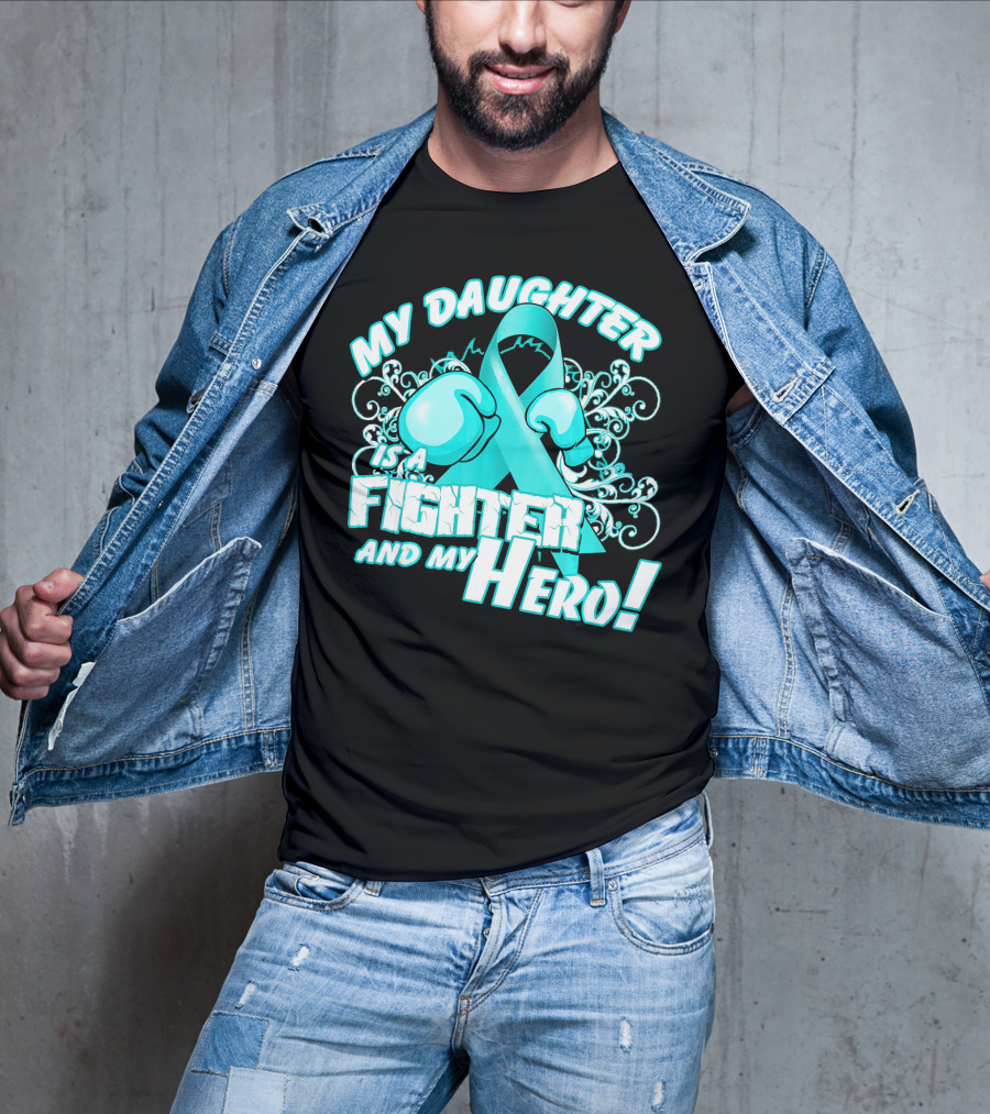 My Daughter Is A Fighter And My Hero Teal T-Shirt