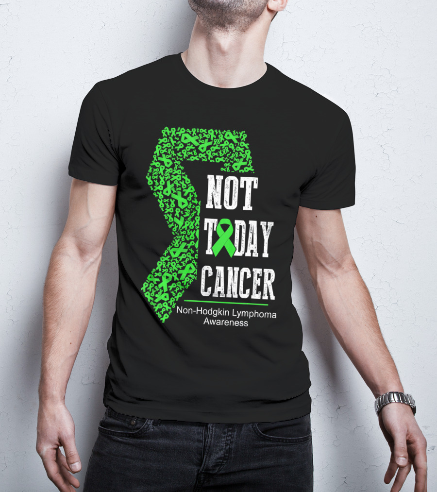Not Today Cancer Non-Hodgkin Lymphoma Awareness T-Shirt
