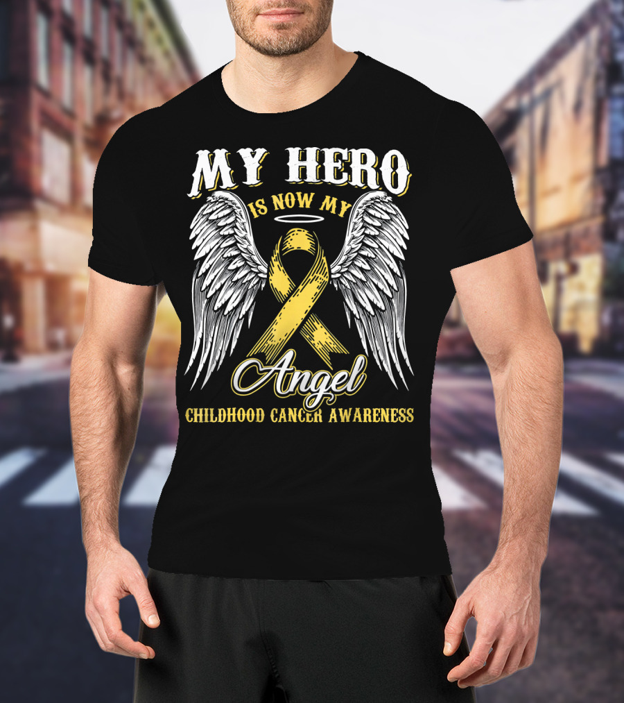 My Hero Is Now My Angel Childhood Cancer Awareness T-Shirt