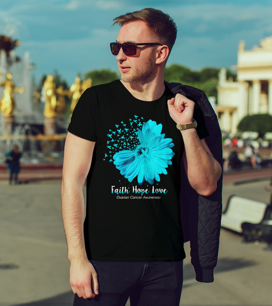 Faith Hope Love Turquoise Ribbon Flower Ovarian Cancer Awareness T-Shirt