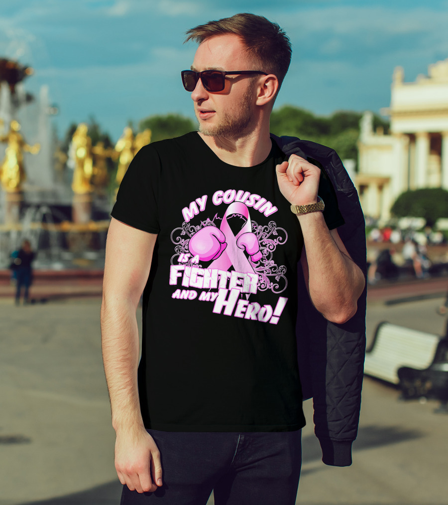 My Cousin Is A Fighter And My Hero Breast Cancer Awareness Pink Ribbon Gloves T-Shirt