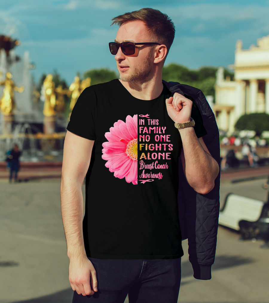In This Family No One Fights Alone Breast Cancer Awareness Daisy T-Shirt