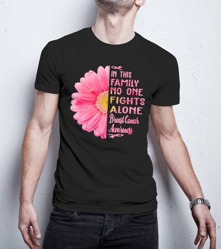 In This Family No One Fights Alone Breast Cancer Awareness Daisy T-Shirt