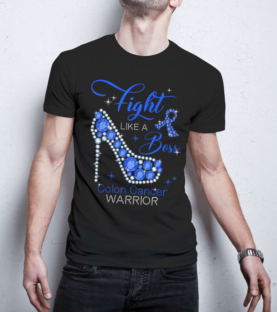 Fight Like A Boss Colon Cancer Warrior High Heels T-Shirt