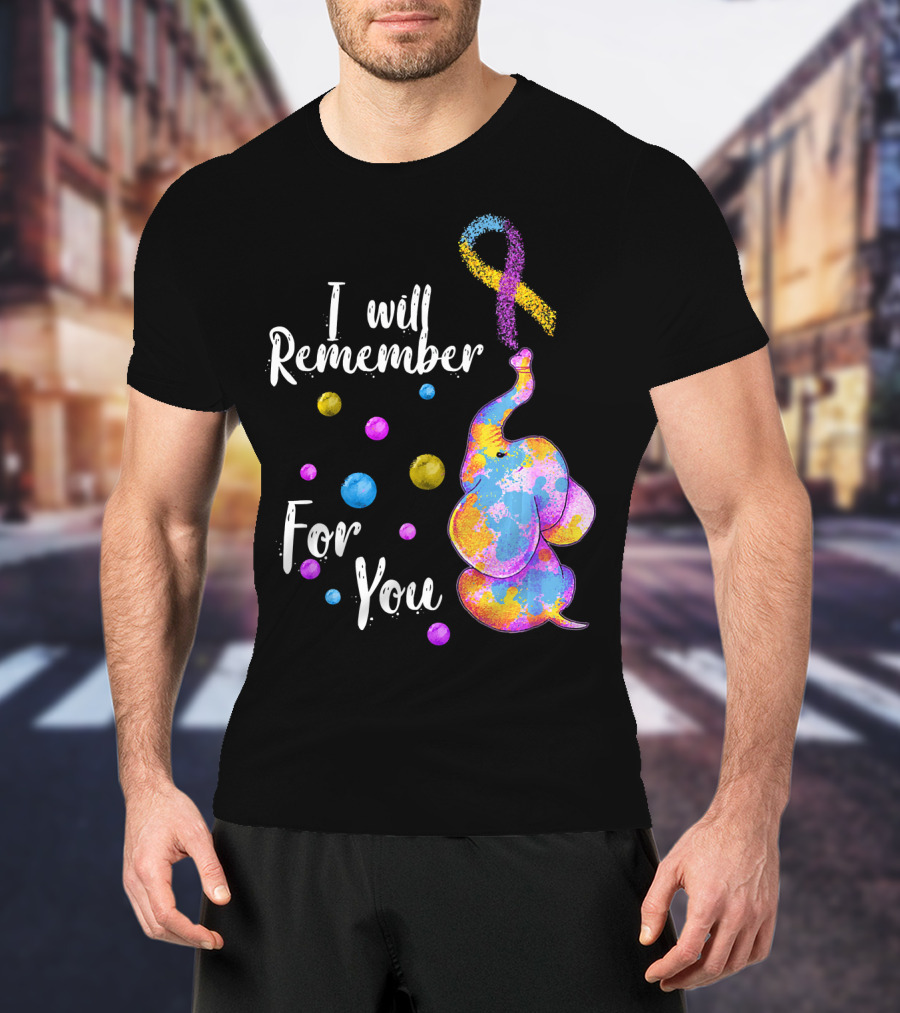 I Will Remember For You Colorful Elephant T-Shirt
