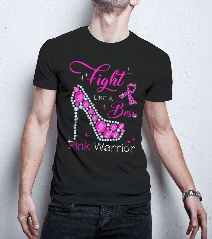 Fight Like A Boss Pink Warrior High Heels Breast Cancer T-Shirt