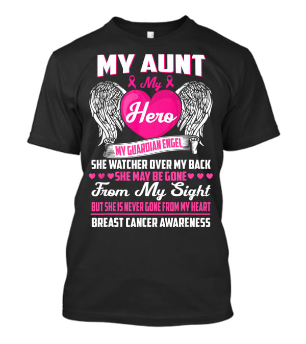 My Aunt My Hero My Guardian Angel She Watched Over My Back Breast Cancer Awareness T-Shirt