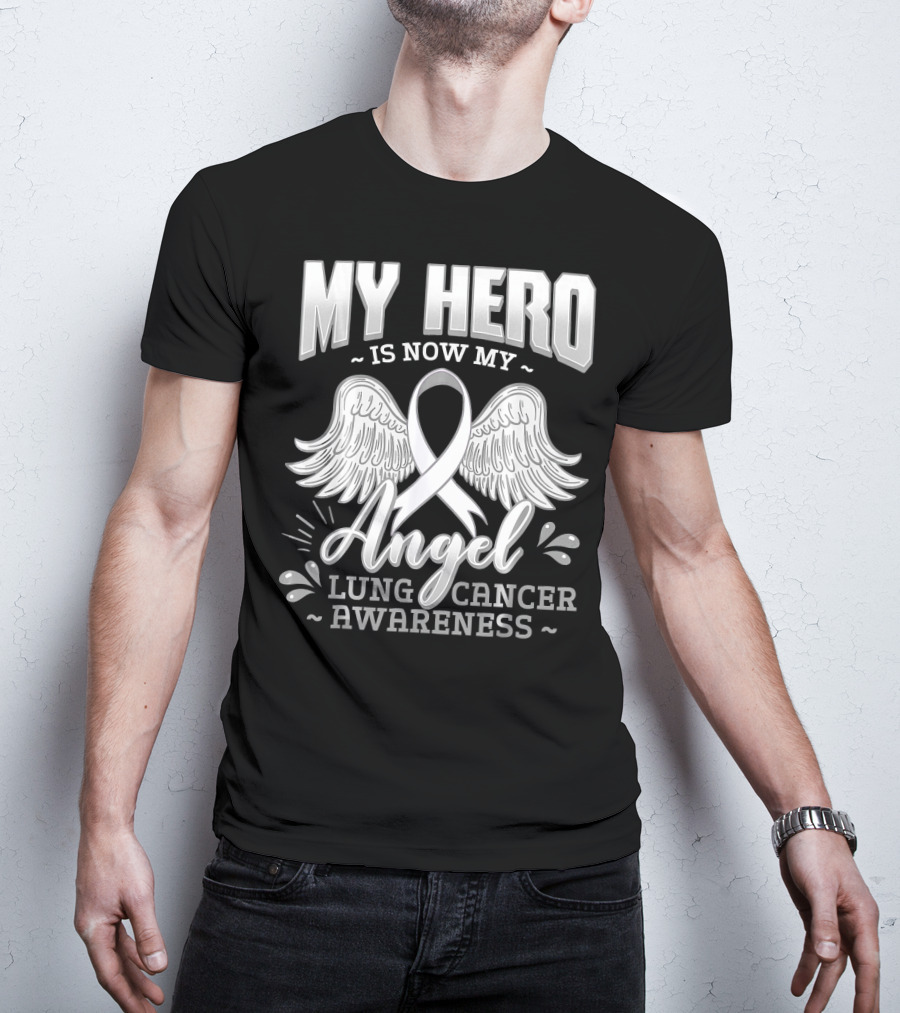 My Hero Is Now My Angel Lung Cancer Awareness T-Shirt