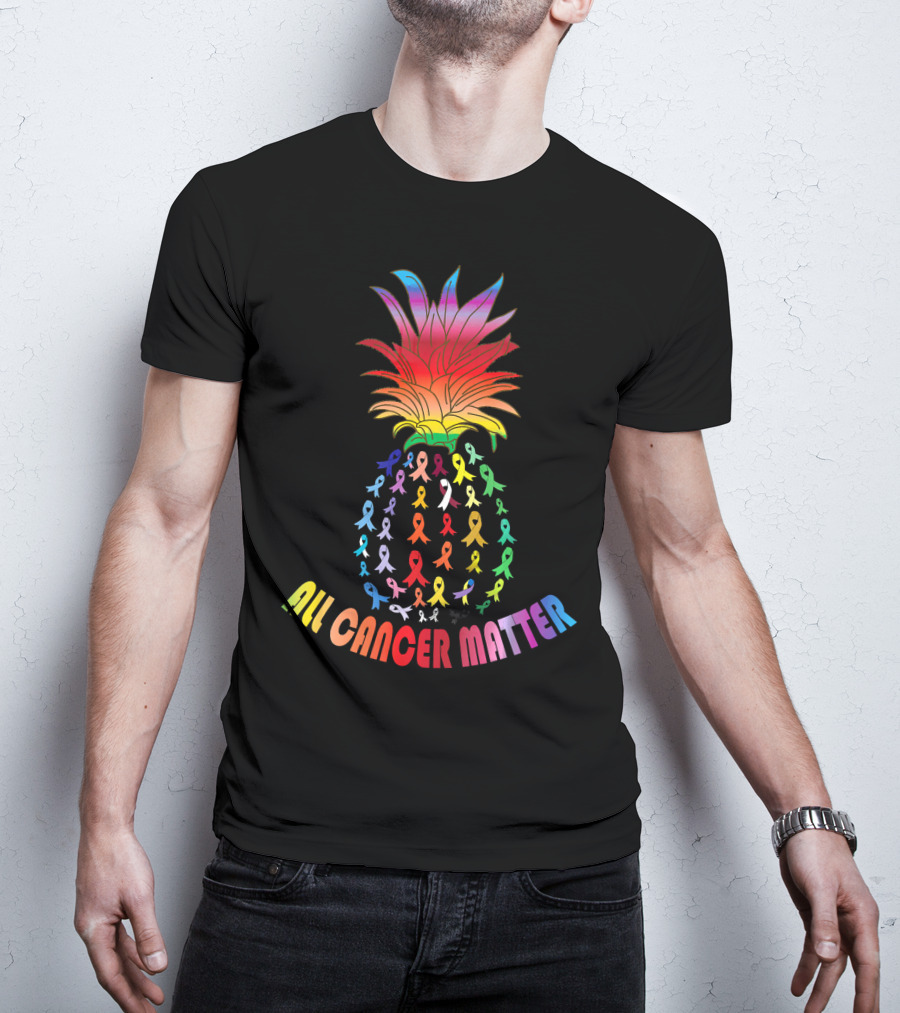 All Cancer Matter Awareness World Can Pineapple Ribbon T-Shirt