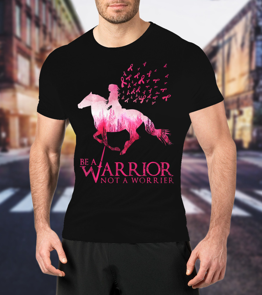 Be A Warrior Not A Worrier Breast Cancer Awareness Pink Ribbon Horse Rider T-Shirt