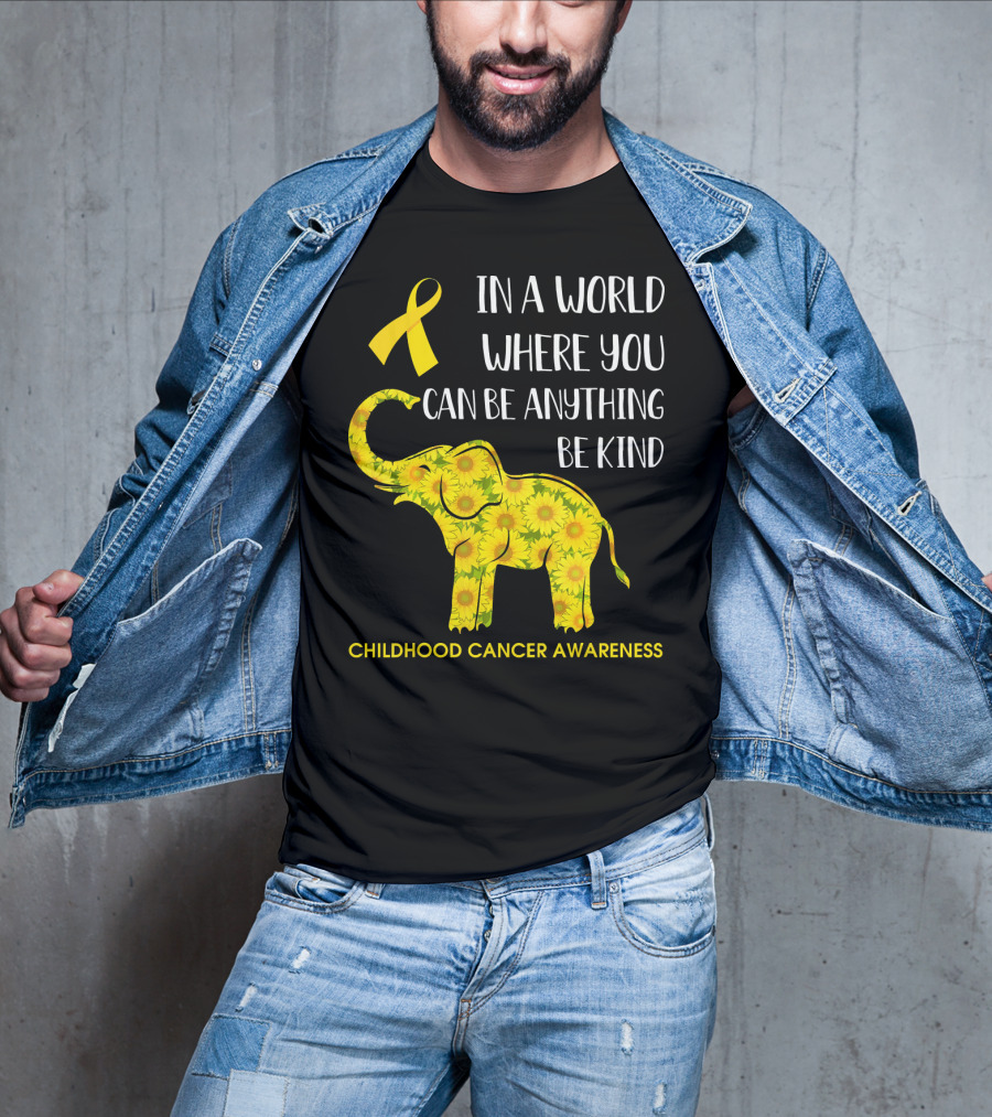 In A World Where You Can Be Anything Be Kind Childhood Cancer Awareness Yellow Ribbon Sunflower Elephant T-Shirt