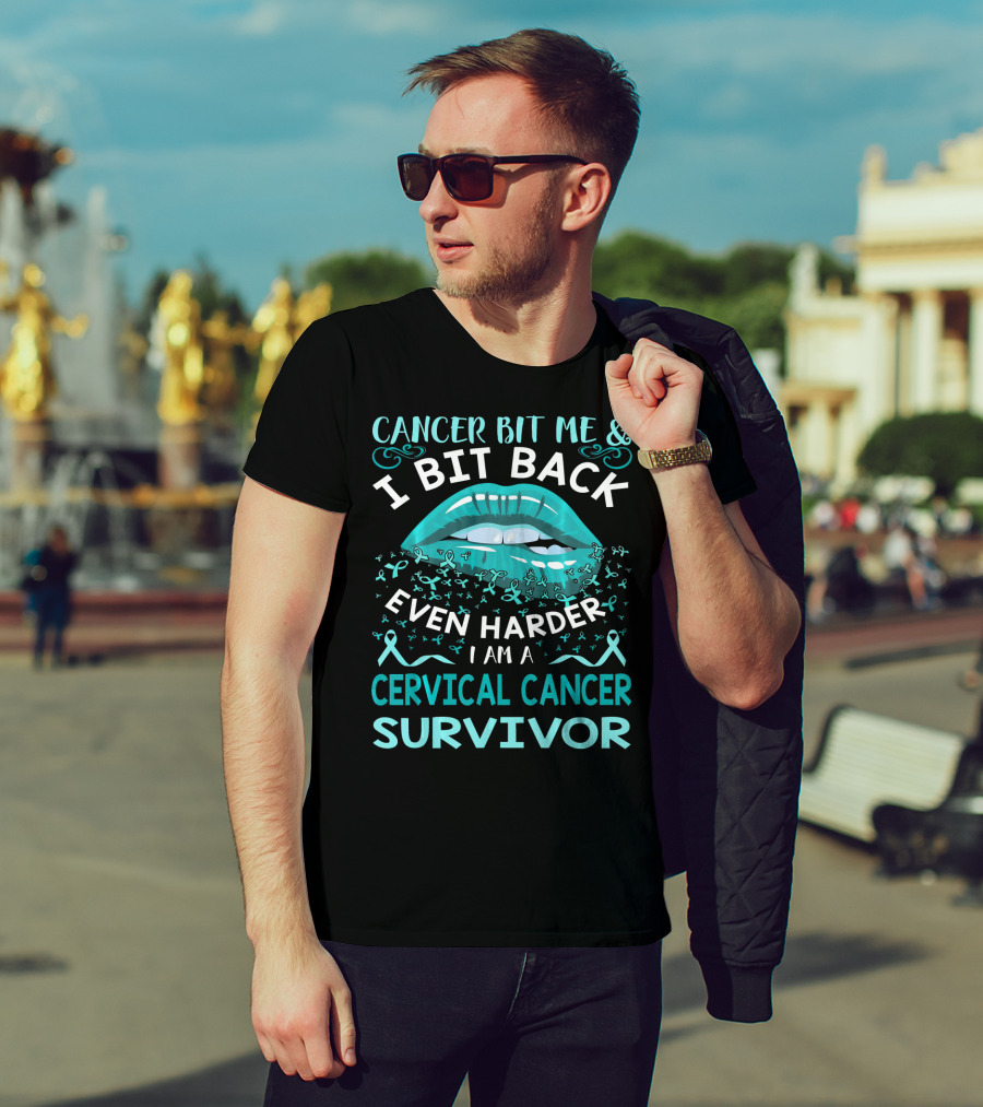 Cancer Bit Me And I Bit Back Even Harder I Am A Cervical Cancer Survivor T-Shirt