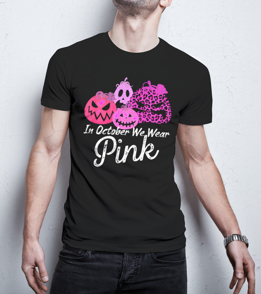 In October We Wear Pink Pumpkin Breast Cancer Awareness T-Shirt