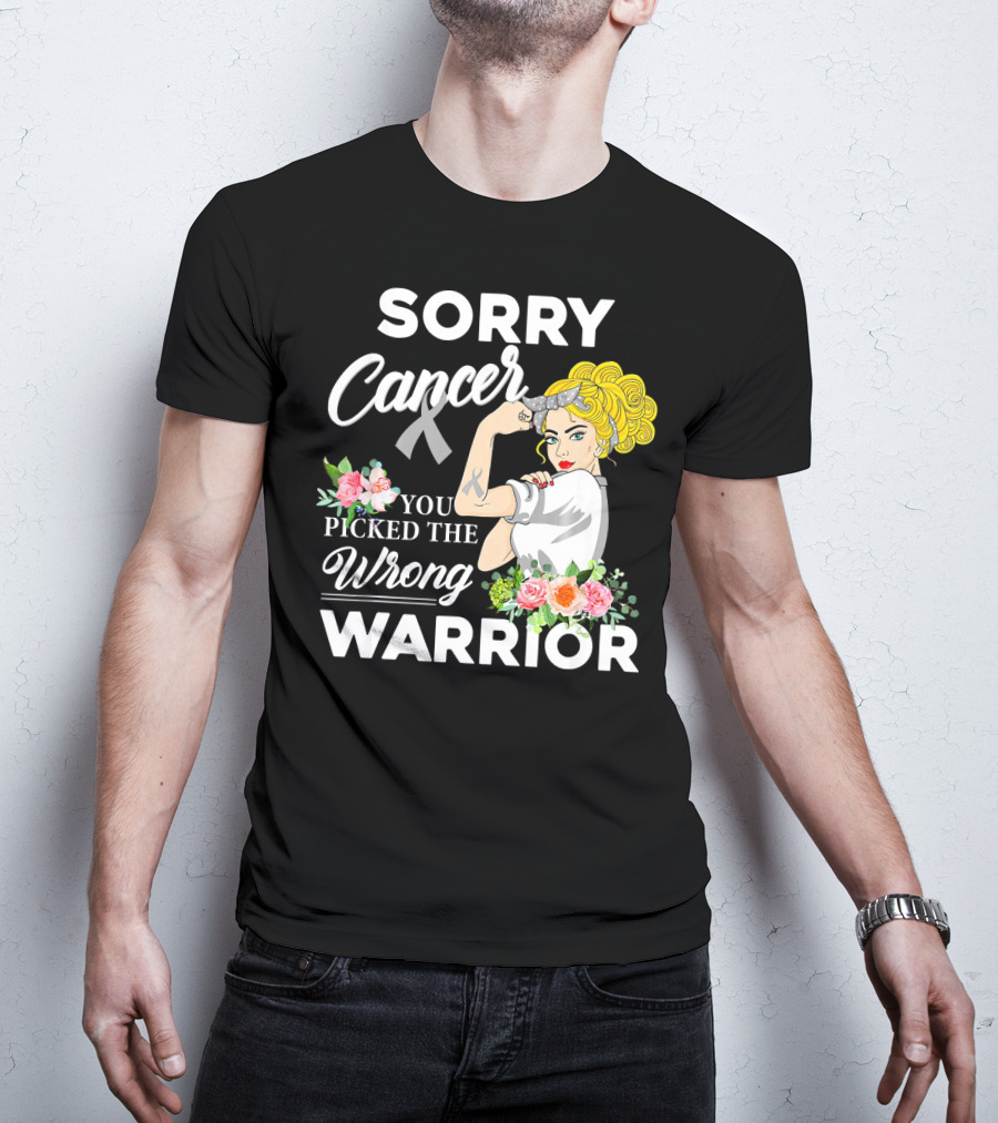Sorry Cancer You Picked The Wrong Warrior T-Shirt