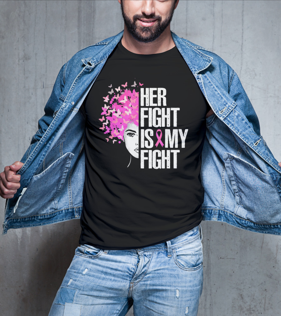 Her Fight Is My Fight Breast Cancer Awareness Butterfly Pink T-Shirt