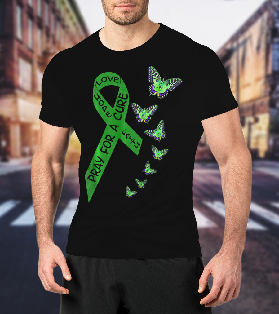 Liver Cancer Awareness Green Ribbon Pray For A Cure Hope Faith Love Butterflies T-Shirt