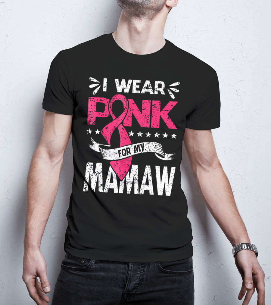 I Wear Pink For My Mamaw Breast Cancer Awareness T-Shirt