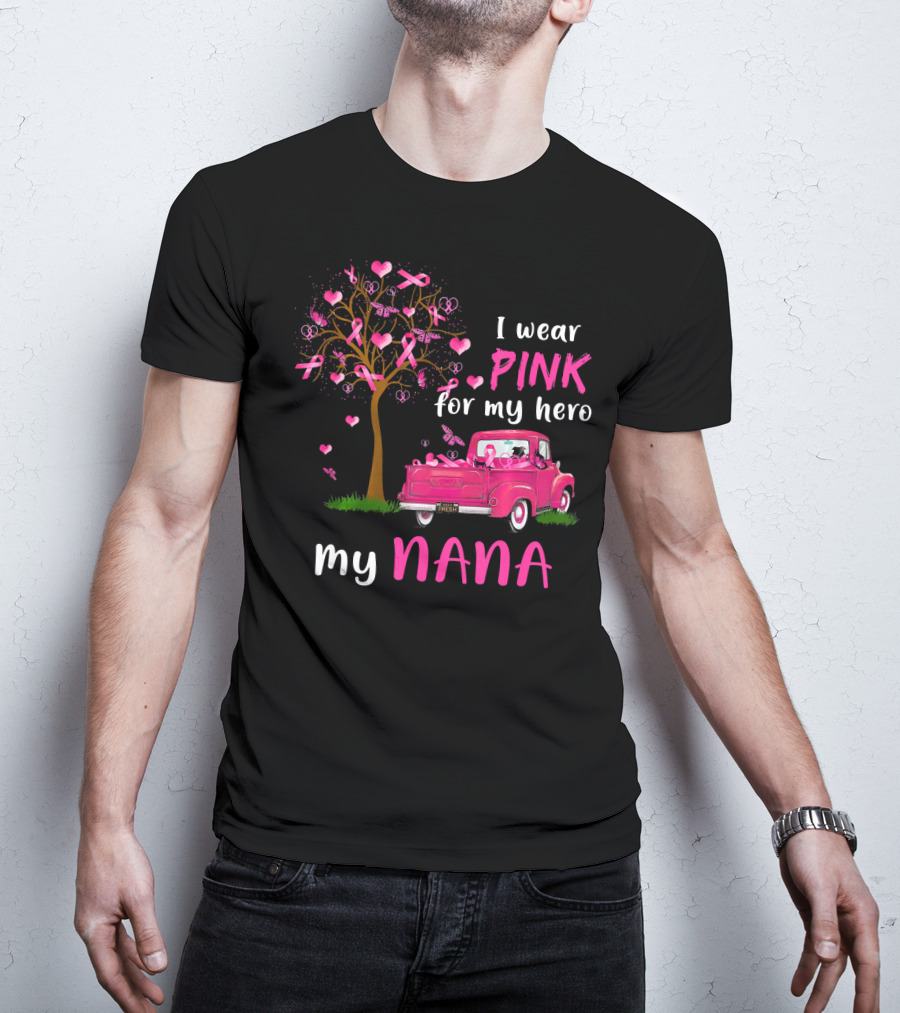 I Wear Pink For My Hero My Nana Breast Cancer Awareness T-Shirt