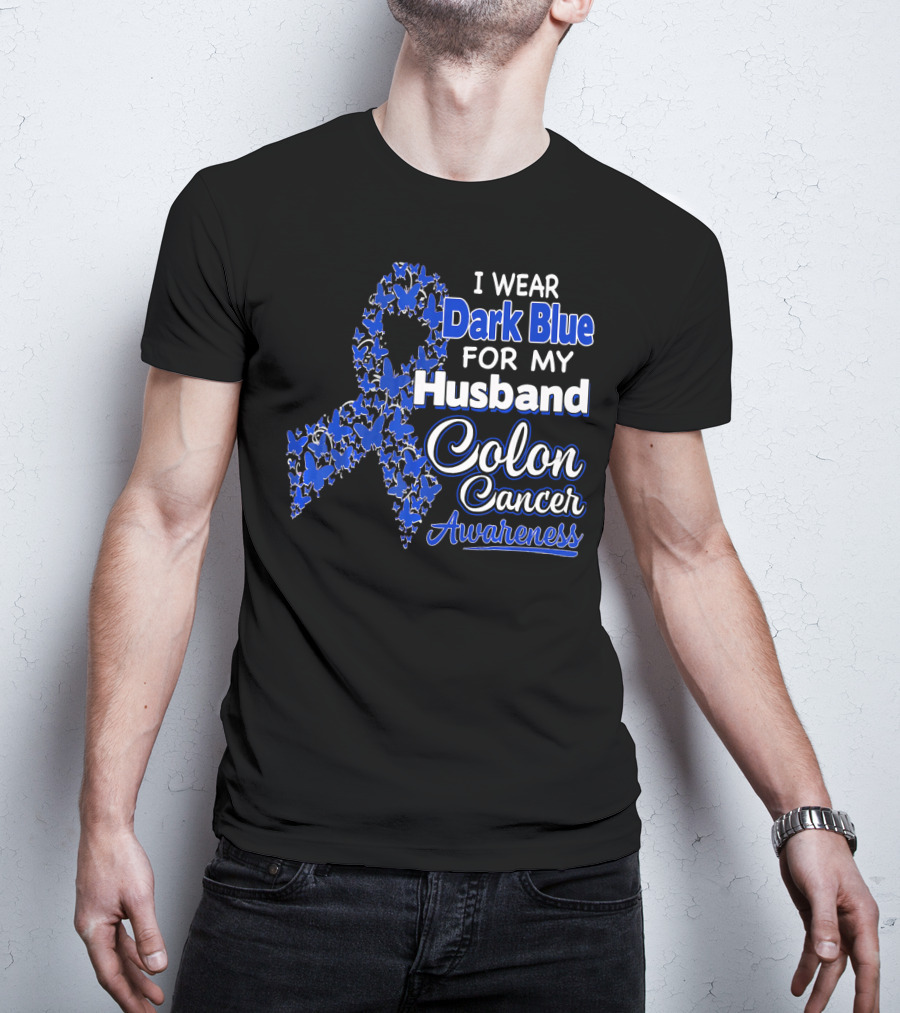 I Wear Dark Blue For My Husband Colon Cancer Awareness T-Shirt