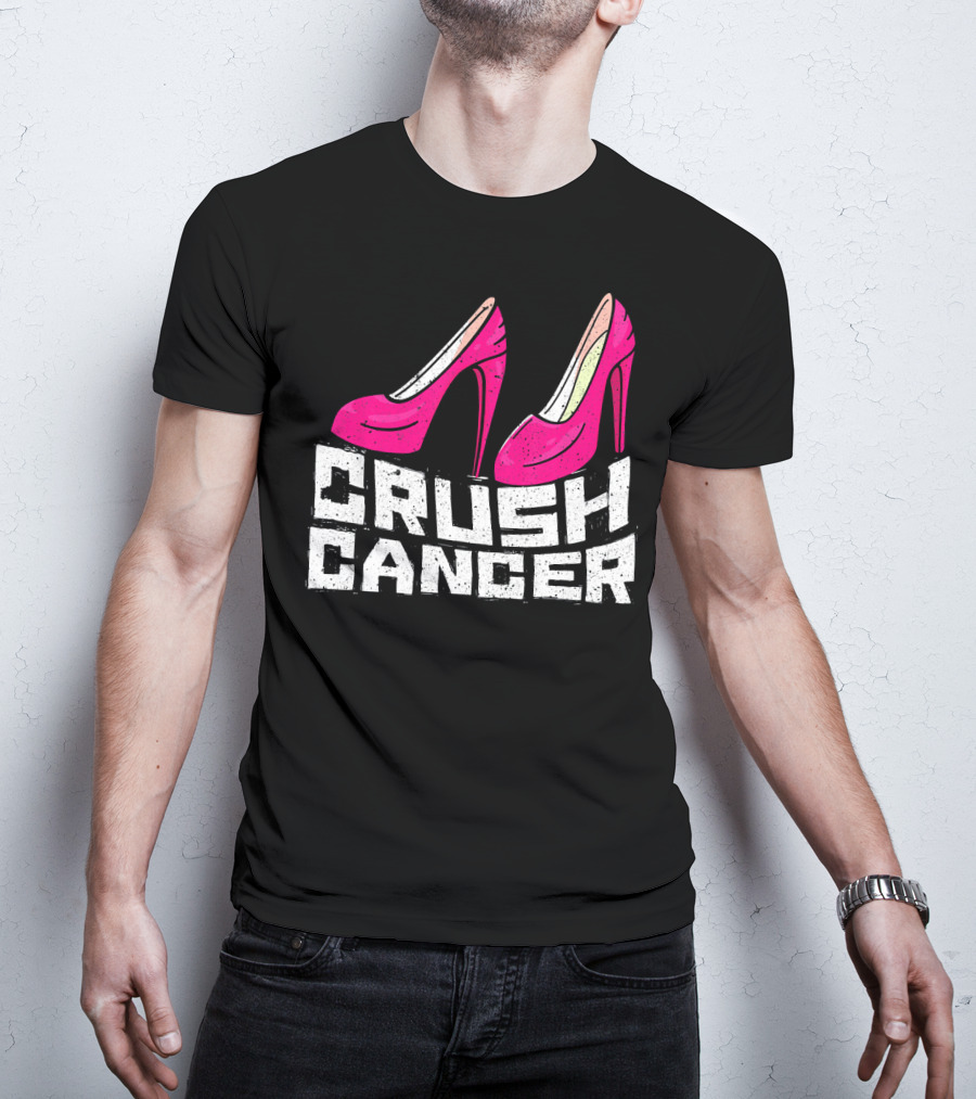 Crush Cancer Pink Ribbon High Heels Breast Cancer Awareness T-Shirt