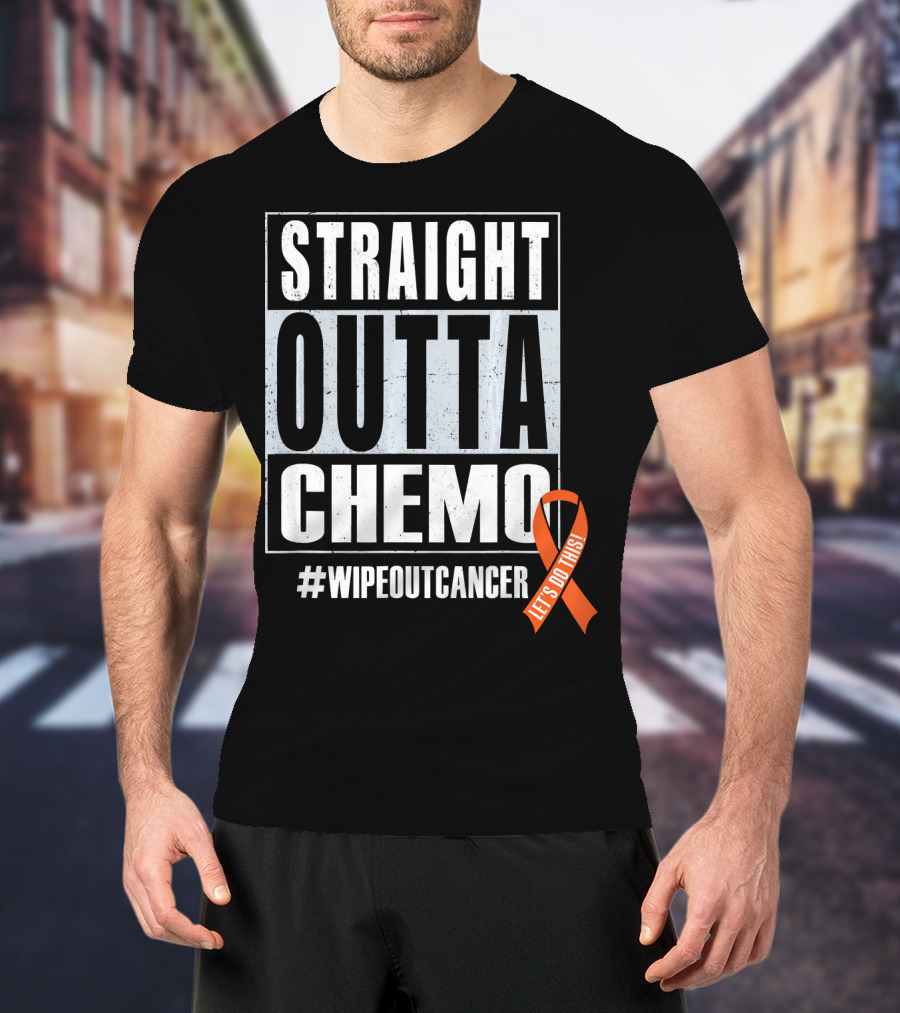 Straight Outta Chemo #WipeOutCancer Let's Do This T-Shirt