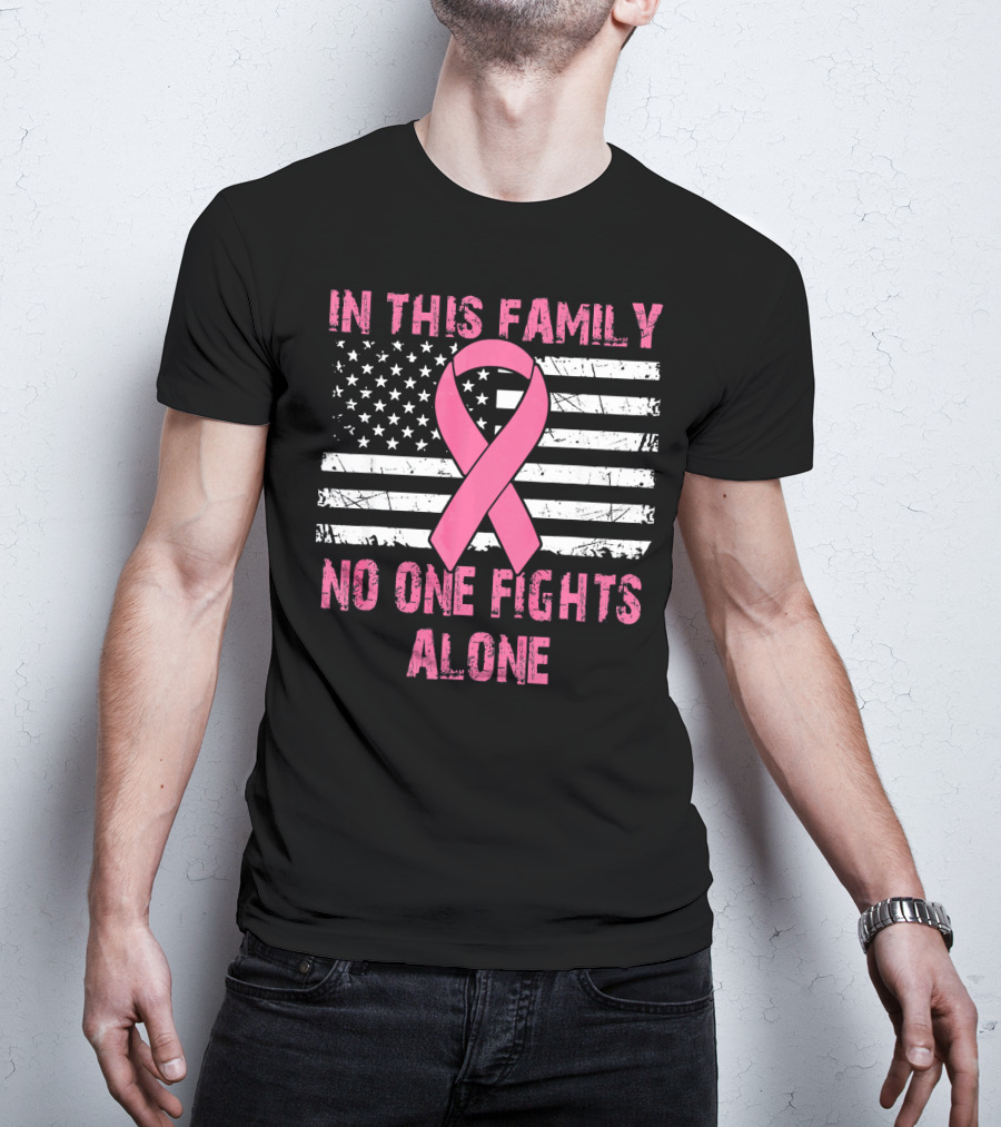 In This Family No One Fights Alone USA Flag Breast Cancer T-Shirt