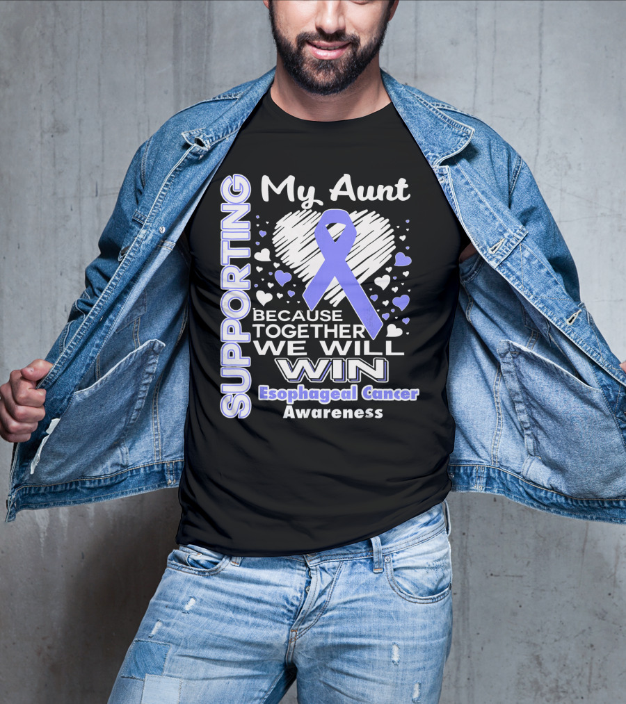 Supporting My Aunt Because Together We Will Win Esophageal Cancer Awareness T-Shirt