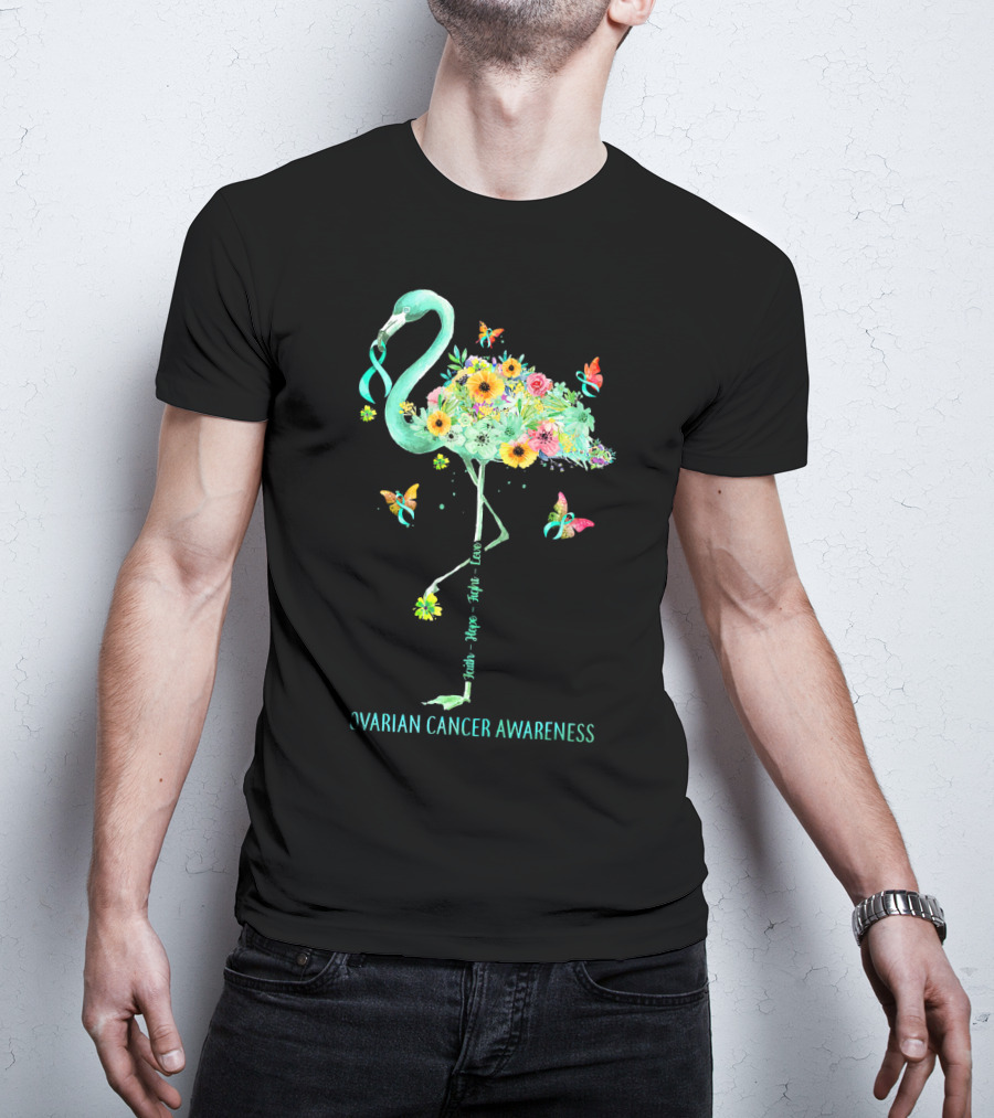 Faith Hope Fight Love Floral Flamingo Ovarian Cancer Awareness T-Shirt