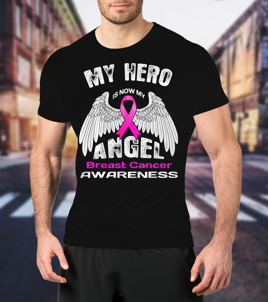 MY HERO IS NOW MY ANGEL Breast Cancer Awareness T-Shirt