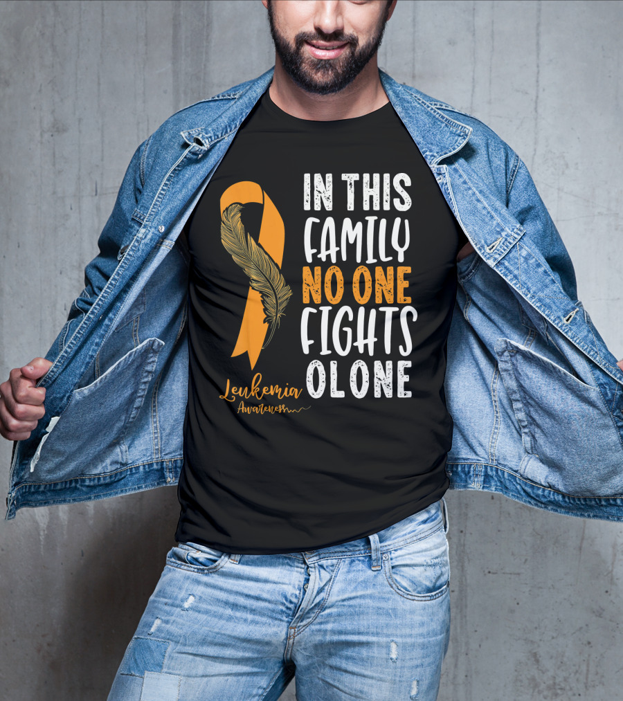 In This Family No One Fights Alone Leukemia Awareness Orange T-Shirt