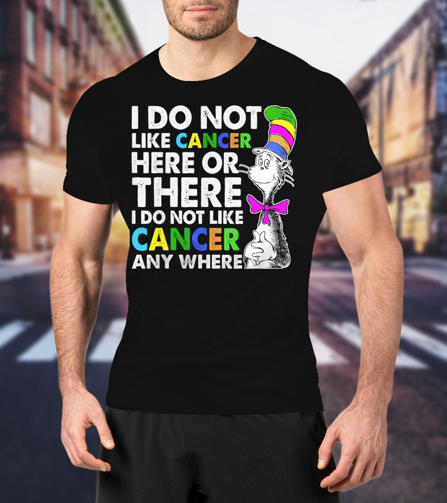 I Do Not Like Cancer Here Or There Anywhere Vintage Retro Cat Hat T-Shirt